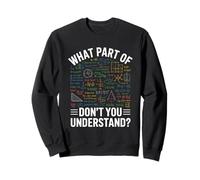 What Part Of Don't You Understand Math Physics Shirt Teacher Sweatshirt