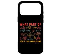 What Part Of Don't You Understand Math Teacher Mathematics Case for iPhone 17 Pro Max