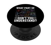 What part of don't you understand Math Teacher Nerdy Math PopSockets Adhesive PopGrip