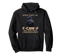 What Part of F-CAW-F Don't You Understand Funny Black Crow Pullover Hoodie