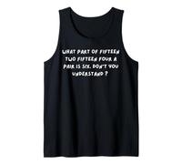 What Part of Fifteen Two Fifteen Four A Pair is Six Tank Top