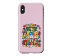 What Part of I'm Teaching Don't You Understand Funny Teacher Case for iPhone X/XS