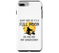 What Part of 'It's a Full Moon' Do You Not Understand? Case for iPhone 7 Plus/8 Plus