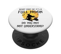 What Part of 'It's a Full Moon' Do You Not Understand? PopSockets Adhesive PopGrip