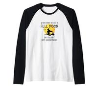 What Part of 'It's a Full Moon' Do You Not Understand? Raglan Baseball Tee