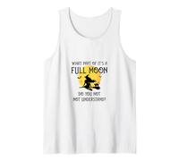 What Part of 'It's a Full Moon' Do You Not Understand? Tank Top
