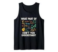 What Part of Math Don’t You Understand Clever STEM Humor Tank Top