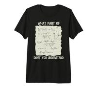 What Part of Math Don't You Understand Math Genius Premium T-Shirt