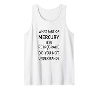 What Part of Mercury is in Retrograde Do You Not Understand Tank Top