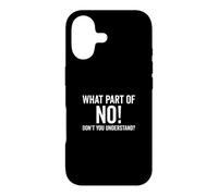 What Part Of No Don't You Understand Funny Saying Case for iPhone 17