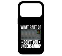 What Part Of Soundboard Don't You Understand Audio Engineer Case for iPhone 17 Pro