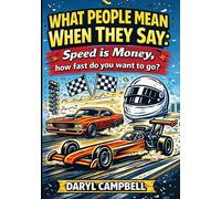 What People Mean When They Say: Speed is Money, how fast do you want to go