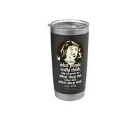 What People say, Think and do Stainless Steel Insulated Tumbler