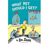 What Pet Should I Get? (Dr Seuss) by Dr. Seuss (2016-01-28)
