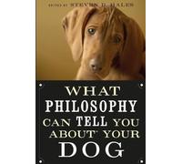 What Philosophy Can Tell You about Your Dog: 0