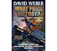 What Price Victory? Worlds of Honor 7: Volume 7 (Worlds of Honor (Weber))