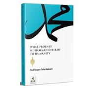 What Prophet Muhammad Offered to Humanity