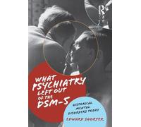 What Psychiatry Left Out of the Dsm-5: Historical Mental Disorders Today