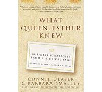 What Queen Esther Knew: Business Stategies from a Biblical Sage
