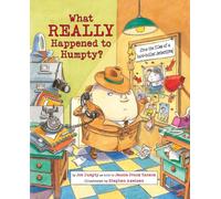 What Really Happened to Humpty?: (From the Files of a Hard-Boiled Detective): 1 (Nursery-Rhyme Mysteries)