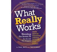 What Really Works: Blending the Seven Fs for the Life You Imagine