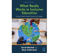 What Really Works in Inclusive Education : Using Evidence-Based Teaching Strategies