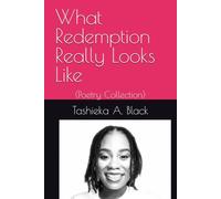 What Redemption Really Looks Like: (Poetry Collection)