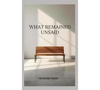 WHAT REMAINED UNSAID