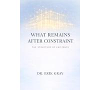 What Remains After Constraint: The Structure of Existence
