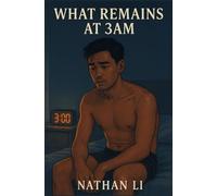 What Remains at 3am: A Filipino Gay Man's Journey Through Hookups, Heartbreak, and Healing in the City