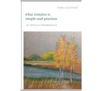 What Remains Is Simple and Gracious