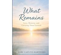 What Remains: Love, Memory and Carrying Them Forward (After the Silence)