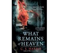 What Remains of Heaven: A Sebastian St. Cyr Mystery: 5