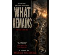 What Remains: The Beginning