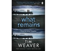 What Remains : The unputdownable thriller from author of Richard & Judy thriller No One Home