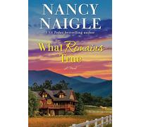 What Remains True: A Novel