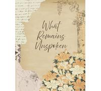 What Remains Unspoken - Writing Journal, 140 Pages Unruled, Paperback, Vintage style