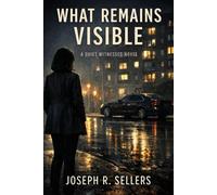 What Remains Visible: What a Nurse Sees: 1 (Quiet Witnesses)