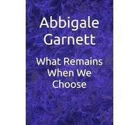 What Remains When We Choose (The Wildbound Trilogy)