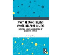 What Responsibility? Whose Responsibility? : Intention, Agency, and Emotions of Collective Entities