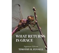 What Returns is Grace: Signature Edition