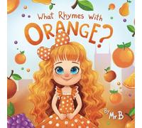 What Rhymes With Orange?