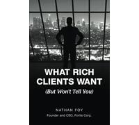 What Rich Clients Want: (But Won’t Tell You)