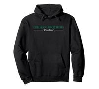 What Risk? I Lehman Brothers September 2008 Financial Crisis Pullover Hoodie