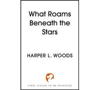 What Roams Beneath the Stars