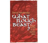 What Rough Beast?: Images of God in the Hebrew Bible by David Penchansky (1999-09-01)