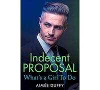 What’s a Girl to Do?: Book 2 (Indecent Proposal)
