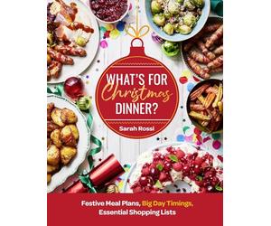 What’s For Christmas Dinner?: Sunday Times Bestseller: The only Christmas cookbook you’ll ever need from the bestselling master of meal planning, Sarah Rossi AKA @tamingtwins!