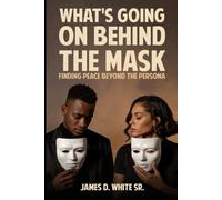 What’s Going on Behind the Mask: Finding Peace Beyond the Persona