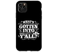What’s Gotten Into Y’all Funny Southern Saying Western Style Case for iPhone 11 Pro Max